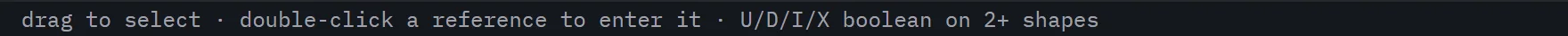 A crop of Glyph's status-hint strip at the bottom of the window, reading drag to select, double-click a reference to enter it, U slash D slash I slash X boolean on 2 plus shapes.