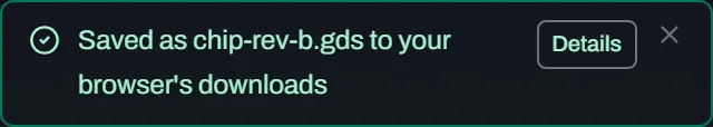 A green-bordered Glyph toast reading Saved as chip-rev-b.gds to your browser's downloads, with a Details button that shows the SHA-256 checksum of the written bytes.