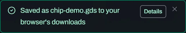 A Glyph toast notification with a green checkmark icon reading Saved as chip-demo.gds to your browser's downloads, with a Details button that shows the SHA-256 checksum of the written bytes.